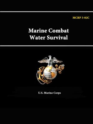 Carte Marine Combat Water Survival - Mcrp 3-02c U S Marine Corps