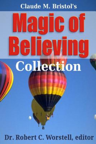 Kniha Magic of Believing Collection Claude M Bristol