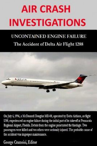 Kniha Air Crash Investigations - Uncontained Engine Failure - the Accident of Delta Air Flight 1288 George Cramoisi