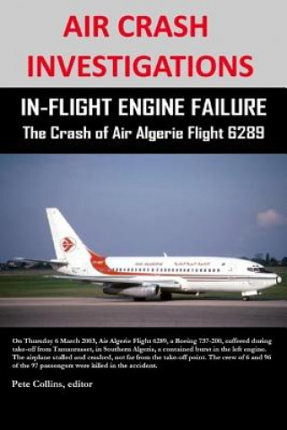 Βιβλίο Air Crash Investigations - in-Flight Engine Failure - the Crash of Air Algerie Flight 6289 Pete Collins