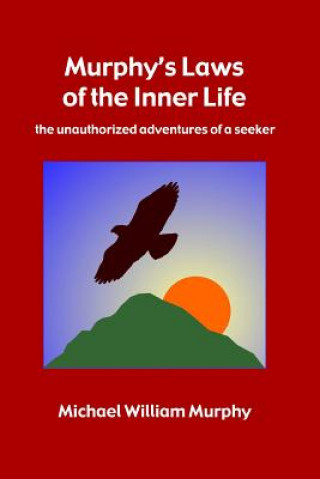 Könyv Murphy's Laws of the Inner Life Michael William Murphy