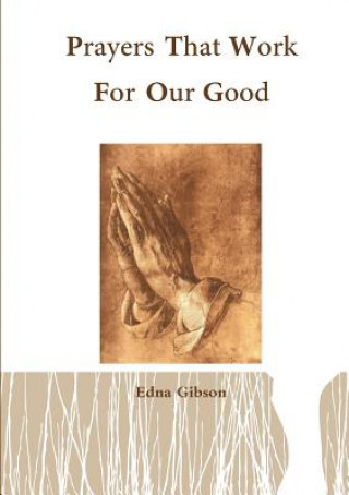 Knjiga Prayers That Work for Our Good Edna Gibson