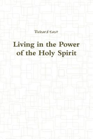 Buch Living in the Power of the Holy Spirit Richard East