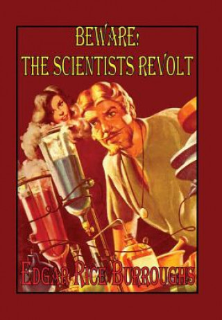 Knjiga Beware! the Scientists Revolt Edgar Rice Burroughs