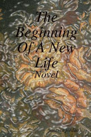 Kniha Beginning of A New Life JANESSA JORDAN