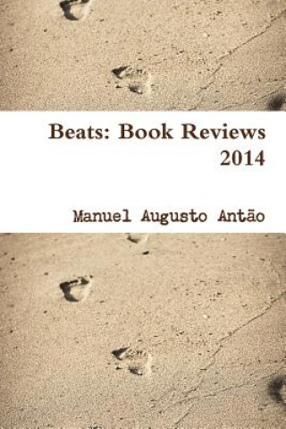 Könyv Beats: Book Reviews 2014 Manuel Augusto Antao
