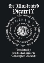 Carte Illustrated Picatrix: the Complete Occult Classic of Astrological Magic Christopher Warnock