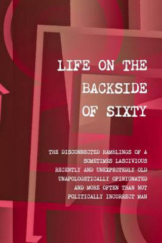Книга Life on the Backside of Sixty WALTER GANZER