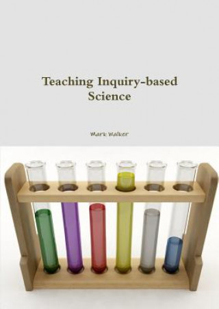 Kniha Teaching Inquiry-Based Science Walker