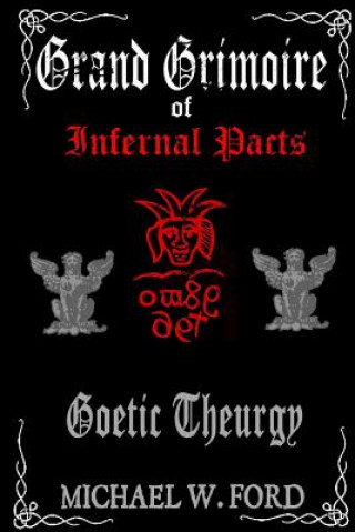 Carte Grand Grimoire of Infernal Pacts Michael W Ford