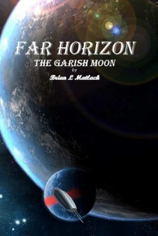 Kniha Far Horizon: the Garish Moon Brian Matlack