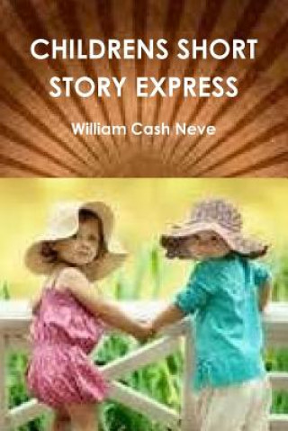 Könyv Childrens Short Story Express WILLIAM CASH NEVE