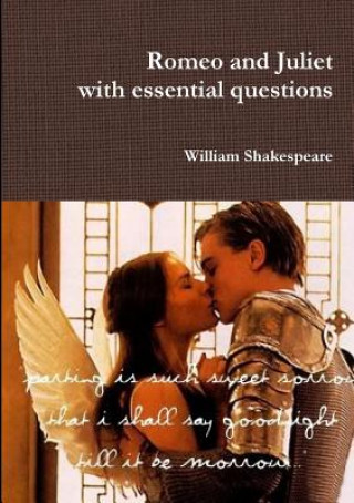 Kniha Romeo and Juliet with Essential Questions William Shakespeare