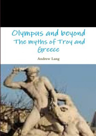 Książka Olympus and Beyond the Myths of Troy and Greece Lang