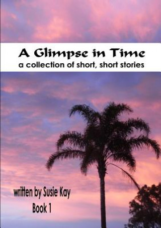 Kniha Glimpse in Time Book 1 Susie Kay