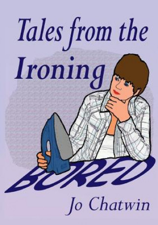 Carte Tales from the Ironing...Bored Jo Chatwin