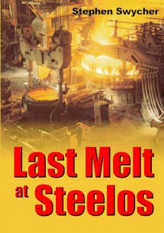 Book Last Melt at Steelos Stephen Swycher