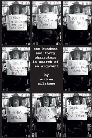 Carte One Hundred and Forty Characters in Search of an Argument Andrew Rilstone