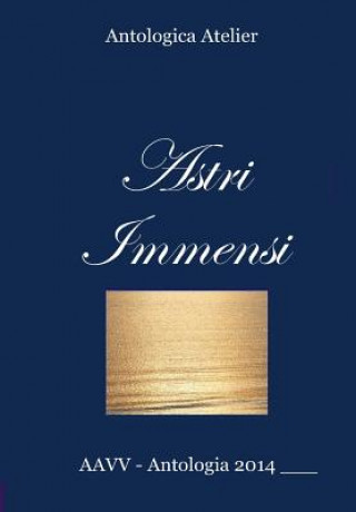 Kniha Astri Immensi Aavv Antologica Atelier