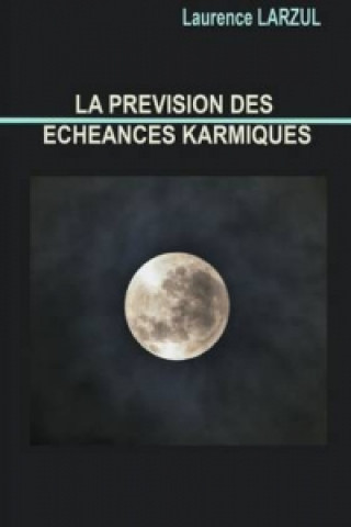 Buch Prevision Des Echeances Karmiques Laurence Larzul