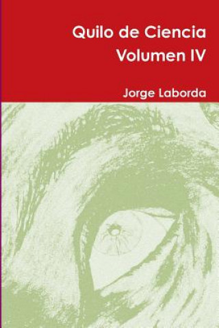 Carte Quilo De Ciencia Volumen Iv Jorge Laborda