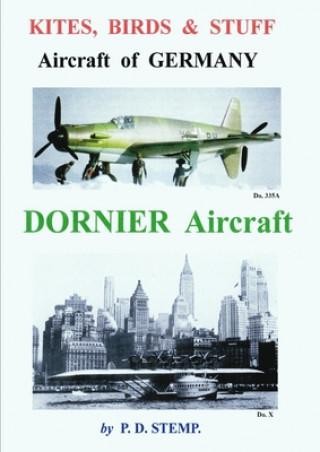 Könyv Kites, Birds & Stuuf  -  Aircraft of GERMANY  -  DORNIER Aircraft P D Stemp