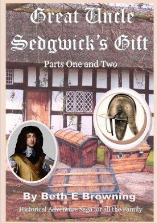 Book Great Uncle Sedgwick's Gift Parts 1 & 2 Beth E Browning