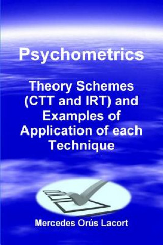 Kniha Psychometrics - Theory Schemes (CTT and IRT) and Examples of Application of each Technique Mercedes Orus Lacort