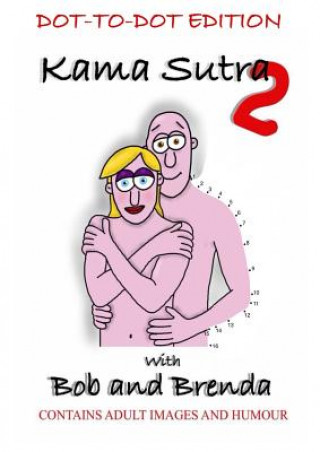 Kniha Kama Sutra 2 with Bob and Brenda - Dot to Dot Version Paul Gwilliam
