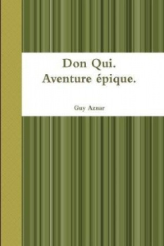 Kniha Don Qui.Aventure Epique. Guy Aznar