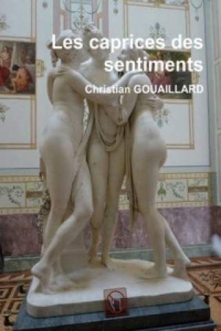 Kniha Caprices Des Sentiments Gouaillard