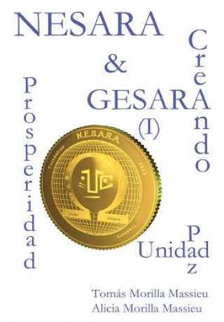Kniha Nesara & Gesara... Creando Prosperidad, Paz, Unidad Alicia Morilla Massieu