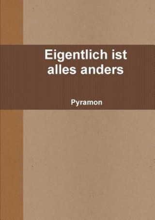 Kniha Eigentlich Ist Alles Anders Pyramon