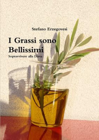 Buch I Grassi Sono Bellissimi. Sopravvivere Alla Dieta Stefano Erzegovesi