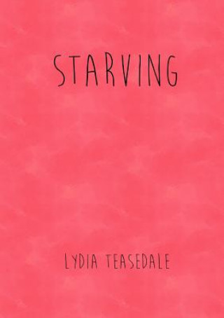 Kniha Starving Lydia Teasedale