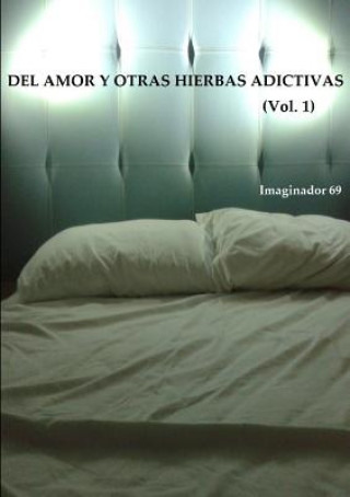 Kniha Del Amor y Otras Hierbas Adictivas Vol.1 Imaginador 69