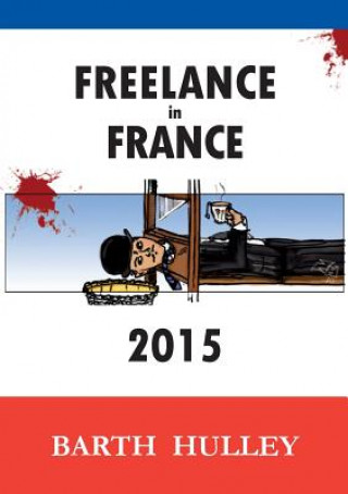 Könyv Freelance in France 2015 BARTH HULLEY