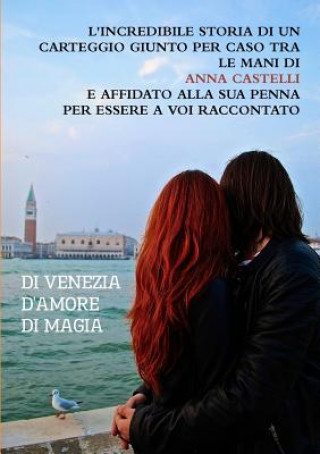 Książka Di Venezia. D'amore. Di Magia. Anna Castelli