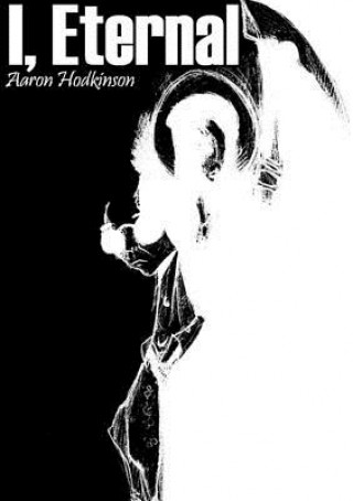 Книга I, Eternal Aaron Hodkinson