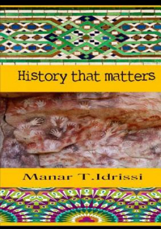Kniha History That Matters Manar T Idrissi