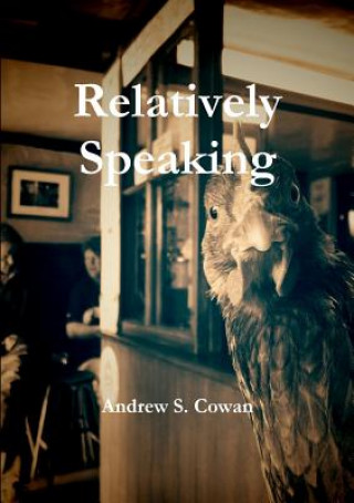 Kniha Relatively Speaking Andrew S Cowan