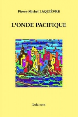 Kniha L'Onde Pacifique Pierre-Michel Laquievre