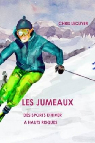 Livre Jumeaux Des Sports D'hiver A Hauts Risques Chris Lecuyer