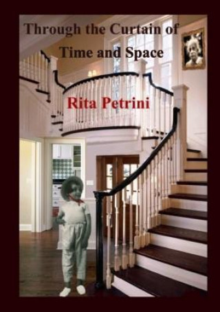 Kniha Through the Curtain of Time and Space Rita Petrini