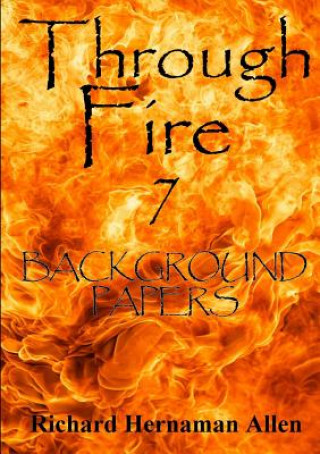 Knjiga Through Fire 7: Background Papers Richard Hernaman Allen