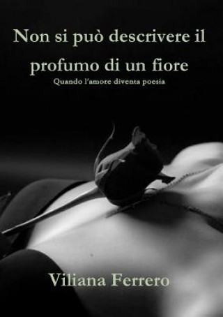 Buch Non Si Puo Descrivere Il Profumo Di Un Fiore VILIANA FERRERO