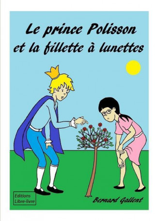 Kniha Prince Polisson Et La Fillette a Lunettes Bernard Gallent