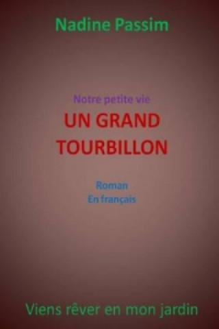 Kniha Notre Petite Vie, Un Grand Tourbillon. NADINE PASSIM