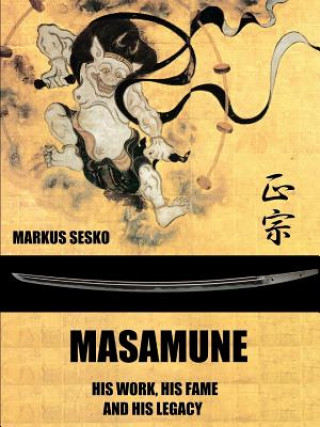 Carte Masamune - His Work, His Fame and His Legacy (Pb) Markus Sesko