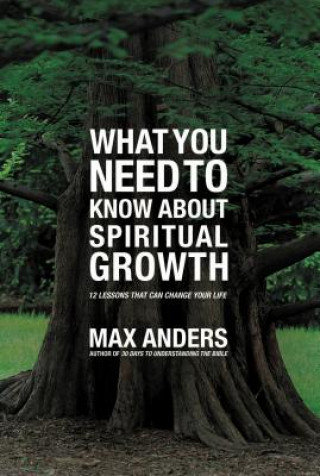 Knjiga What You Need to Know About Spiritual Growth Max Anders